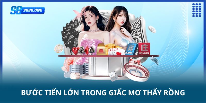 Bước tiến lớn trong giấc mơ thấy rồng